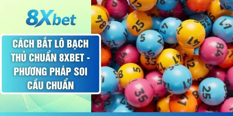 Cách Bắt Lô Bạch Thủ Chuẩn - Phương Pháp Soi Cầu Chuẩn