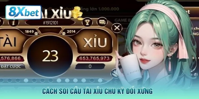 Cách soi cầu tài xỉu chu kỳ đối xứng 