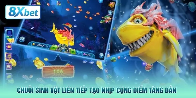 Chuỗi sinh vật liên tiếp tạo nhịp cộng điểm tăng dần