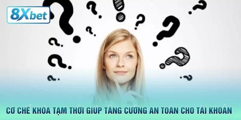 Cơ chế khóa tạm thời giúp tăng cường an toàn cho tài khoản