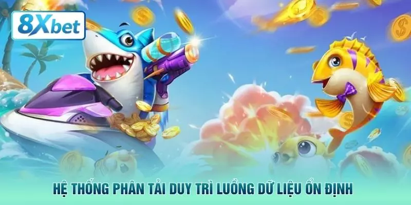 Hệ thống phân tải duy trì luồng dữ liệu ổn định