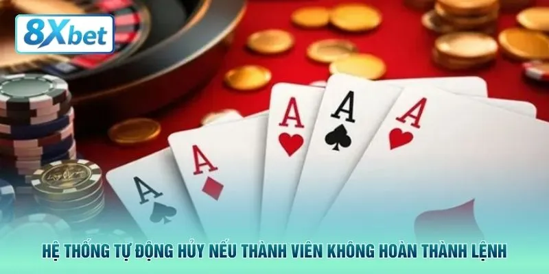 Hệ thống tự động hủy nếu thành viên không hoàn thành lệnh