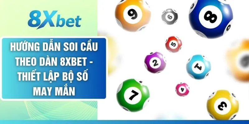 Hướng Dẫn Soi Cầu Theo Dàn - Thiết Lập Bộ Số May Mắn