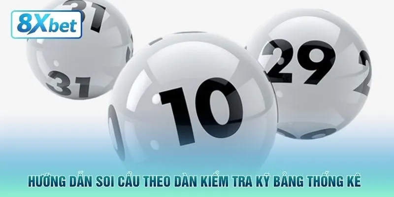 Hướng dẫn soi cầu theo dàn kiểm tra kỹ bảng thống kê