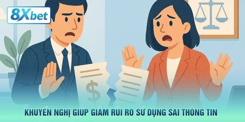 Khuyến nghị giúp giảm rủi ro sử dụng sai thông tin