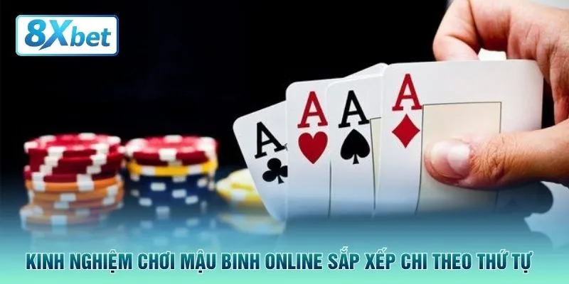 Kinh nghiệm chơi mậu binh online sắp xếp chi theo thứ tự 