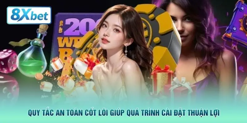 Quy tắc an toàn cốt lõi giúp quá trình cài đặt thuận lợi