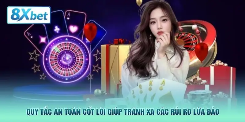 Quy tắc an toàn cốt lõi giúp tránh xa các rủi ro lừa đảo