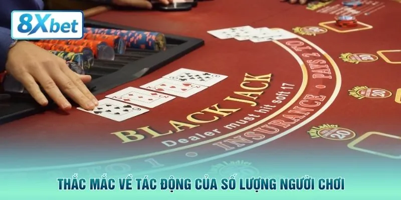 Thắc mắc về tác động của số lượng người chơi