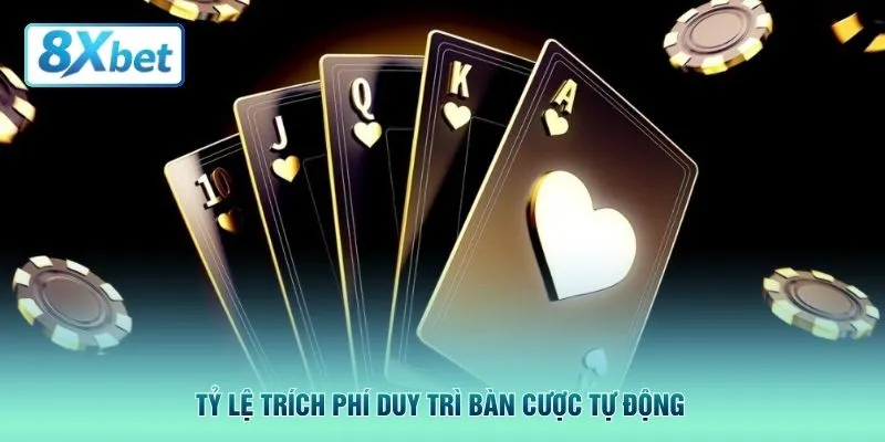 Tỷ lệ trích phí duy trì bàn cược tự động 